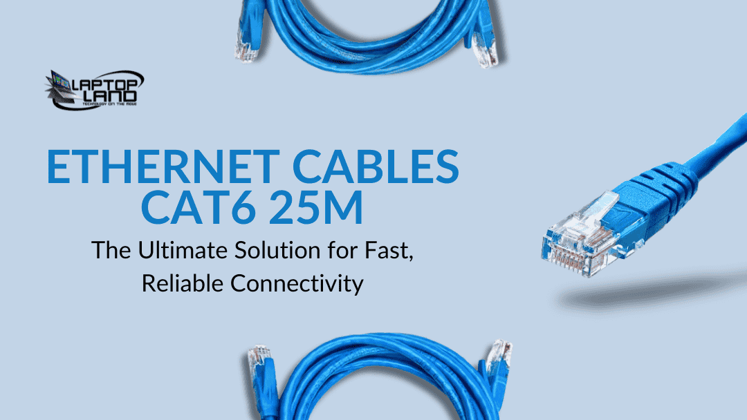 CAT6 25m Ethernet Cable – Power Up with Speed & Reliability