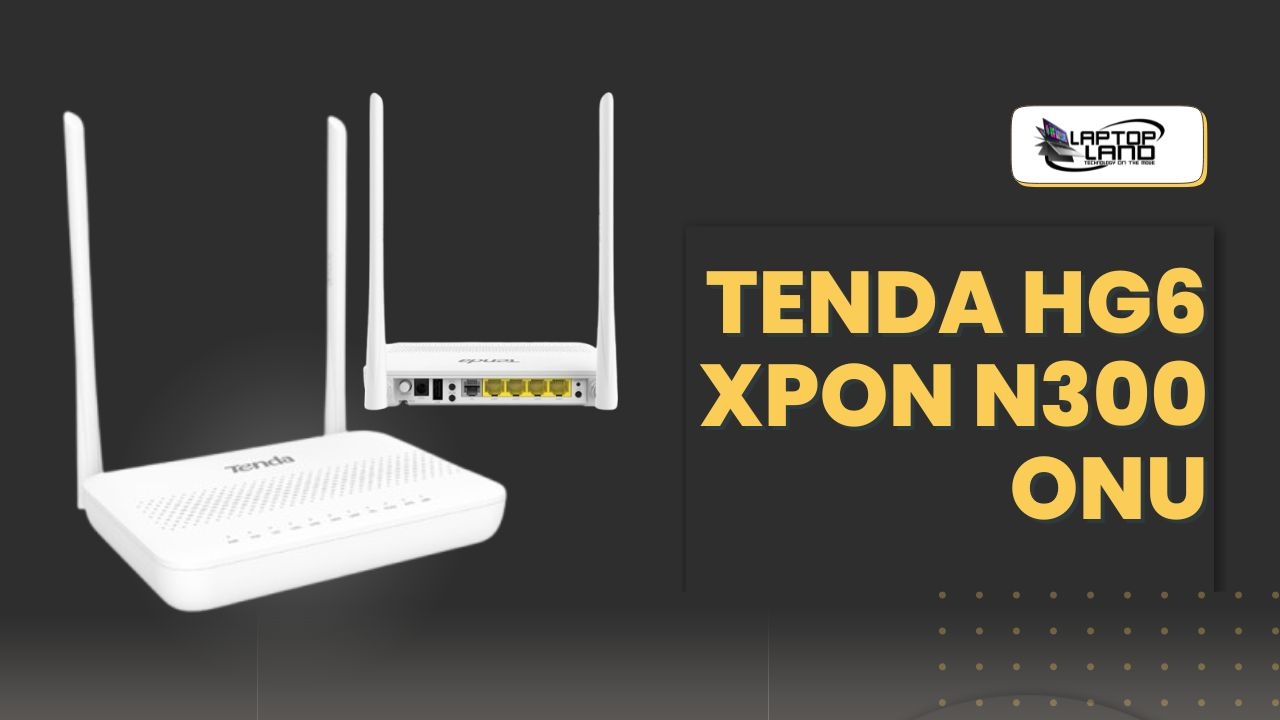 Tenda HG6 XPON N300 ONU – Unleash Ultra-Fast Fiber in Pakistan