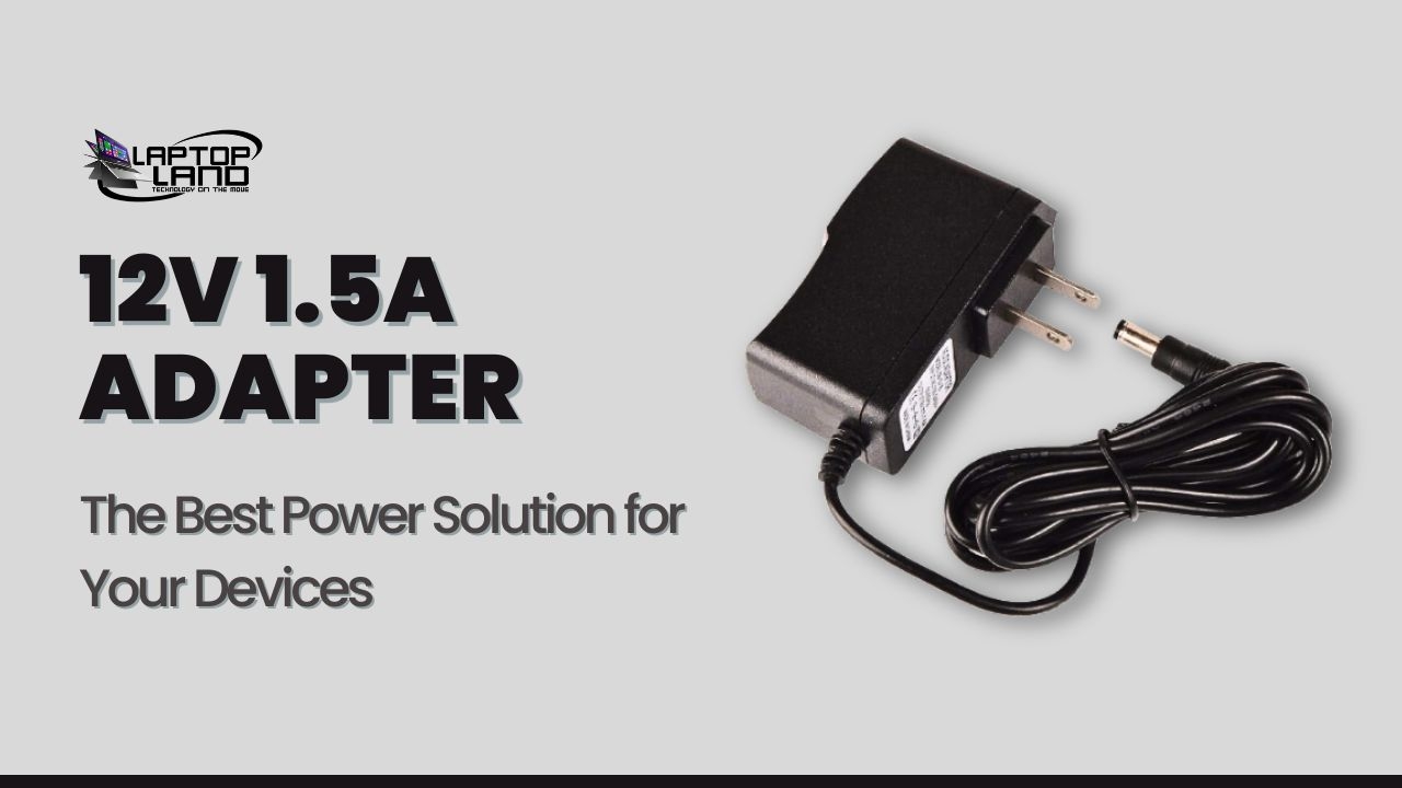 Buy 12V 1.5A Adapter in Pakistan – Best Power Solution